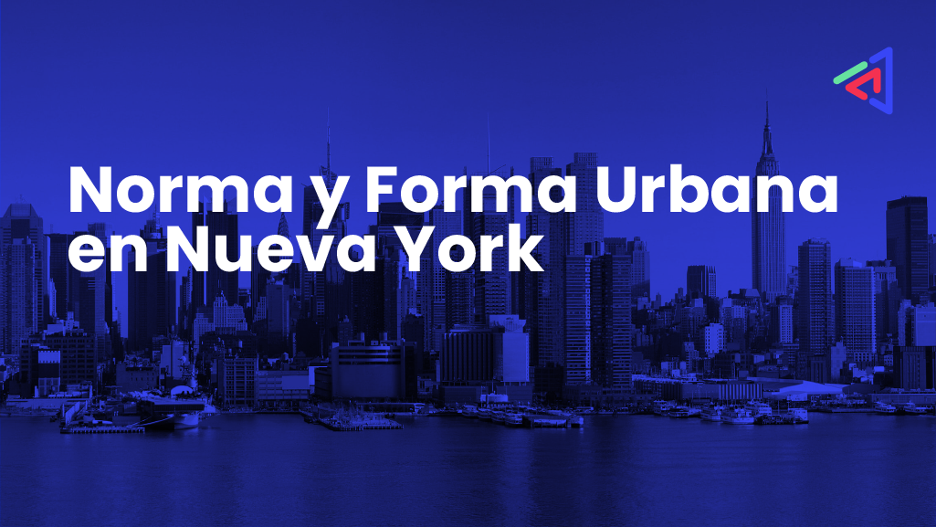 Norma y Forma Urbana en Nueva York