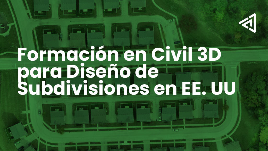 Formación en Civil 3D para Diseño de Subdivisiones